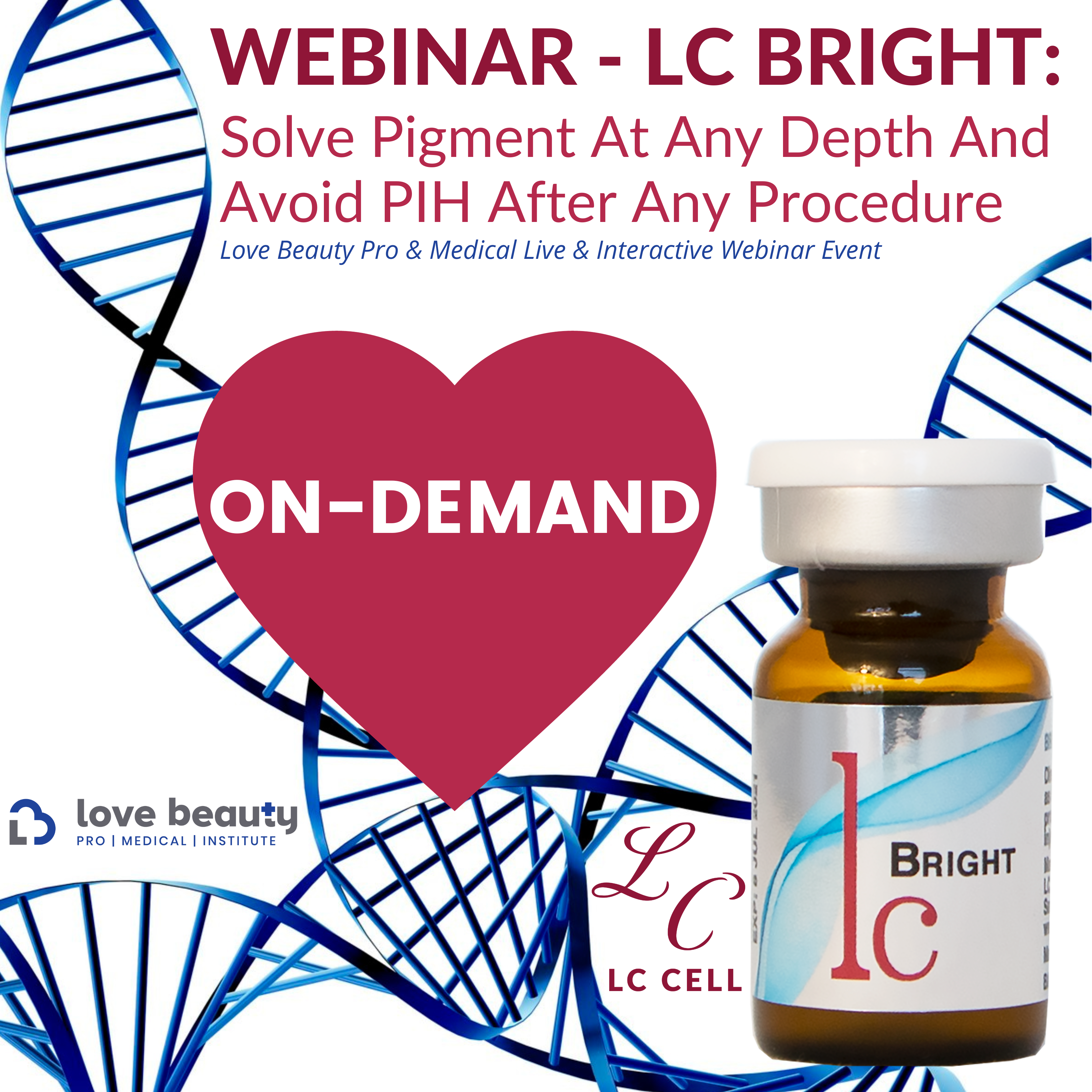 ON-DEMAND WEBINAR – LC Bright: Solve Pigment at Any Depth and Avoid PIH After Any Procedure