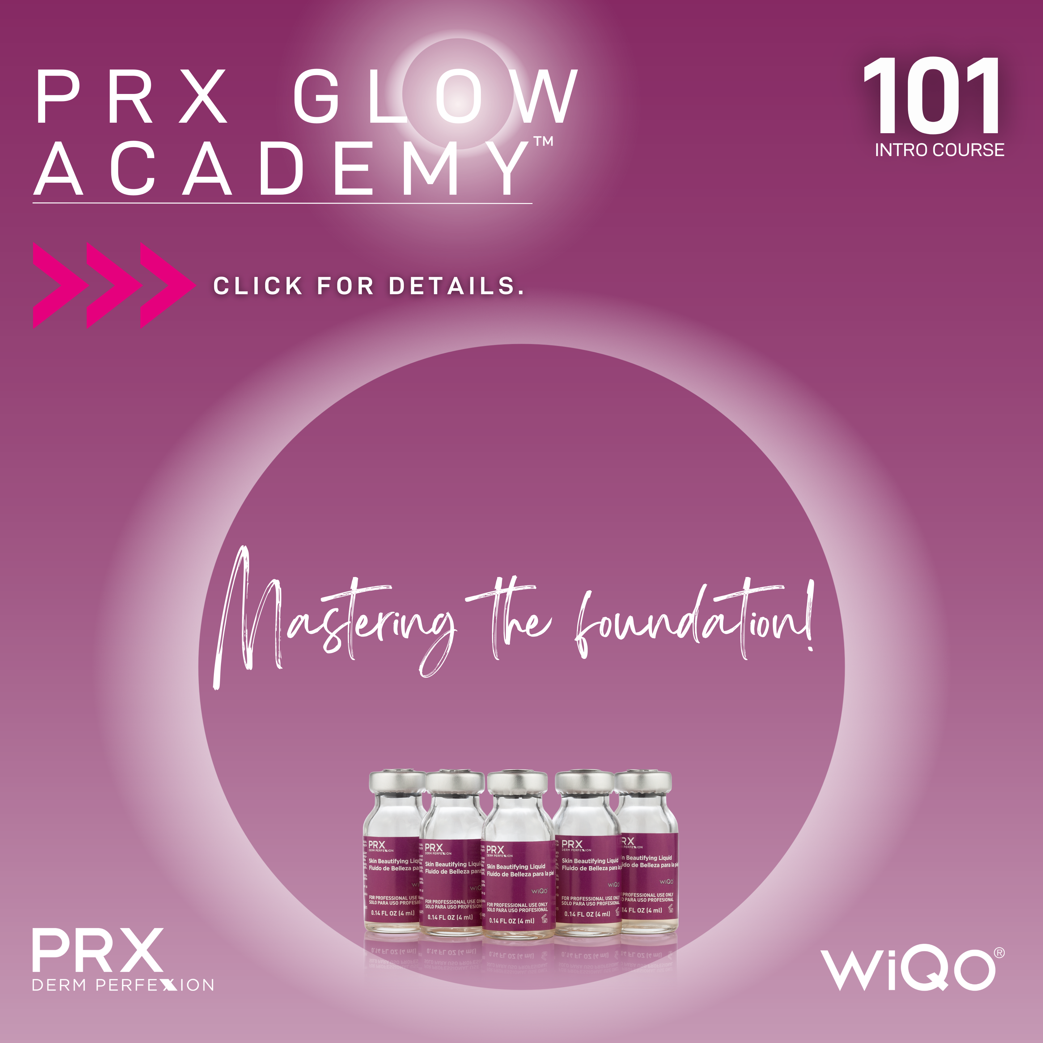 TRAINING: PRX GLOW ACADEMY 101 INTRO COURSE | MASTERING THE FOUNDATION